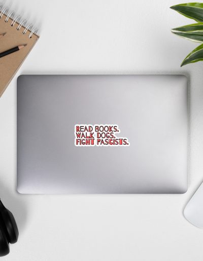 Read books. Walk dogs. Fight fascists. kiss cut samolepky