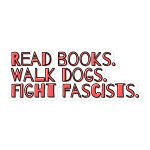 Read books. Walk dogs. Fight fascists. kiss cut samolepky