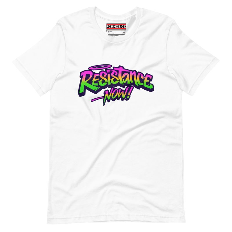 Resistance Now! unisex tričko