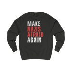 Make Nazis Afraid Again unisex mikina bez kapuce