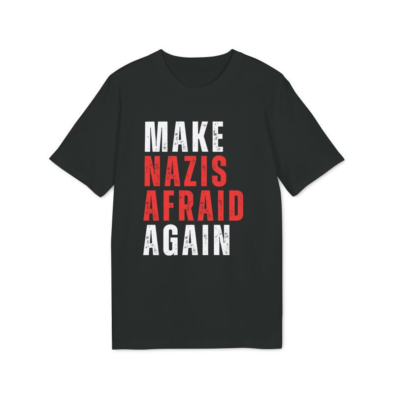 Make Nazis Afraid Again unisex organické tričko