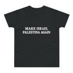 Make Israel Palestina Again pánské tričko