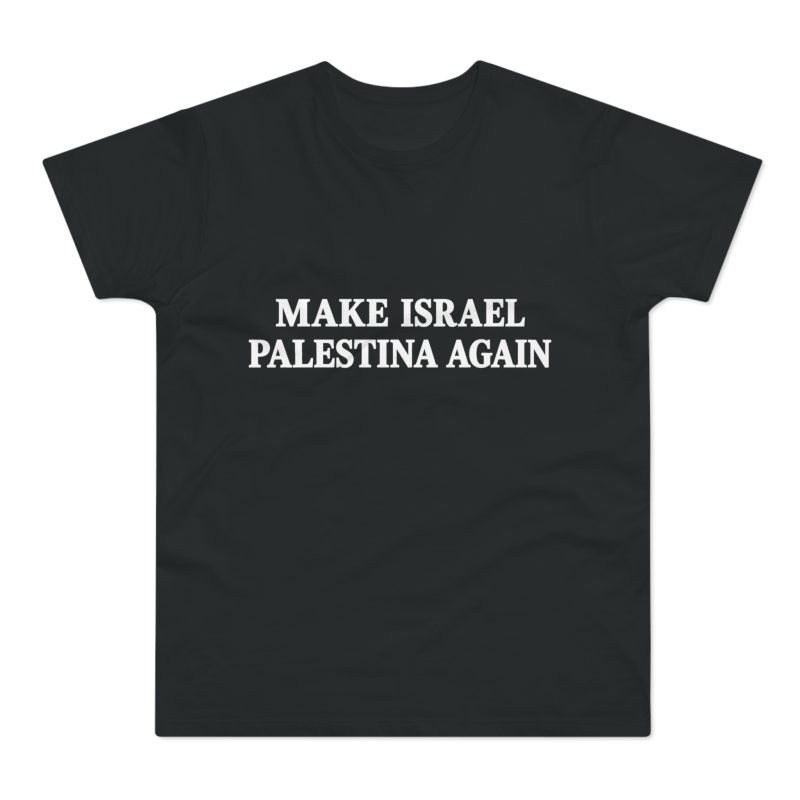 Make Israel Palestina Again pánské tričko