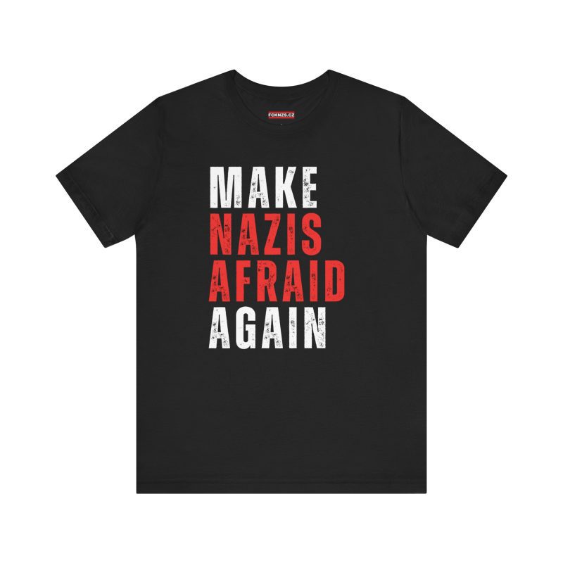 Make Nazis Afraid Again unisex tričko