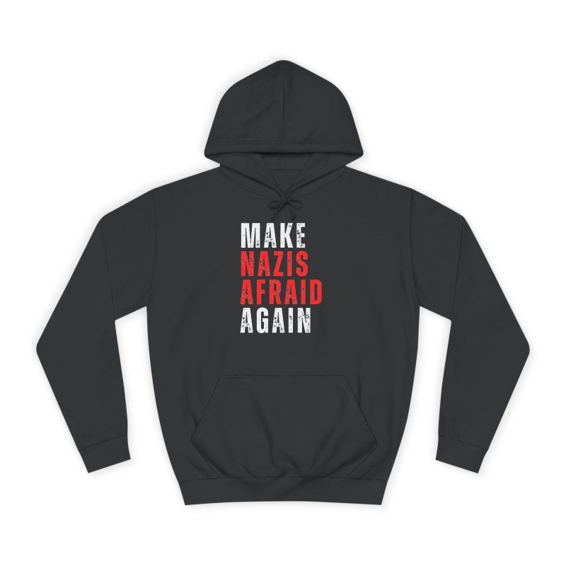 Make Nazis Afraid Again unisex mikina