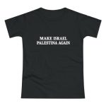 Make Israel Palestina Again dámské tričko