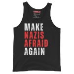 Make Nazis Afraid Again unisex tílko