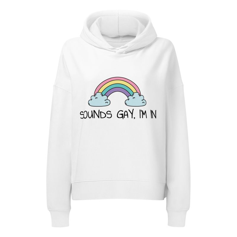 Sounds Gay I’m LGBTQ+ dámská organická mikina
