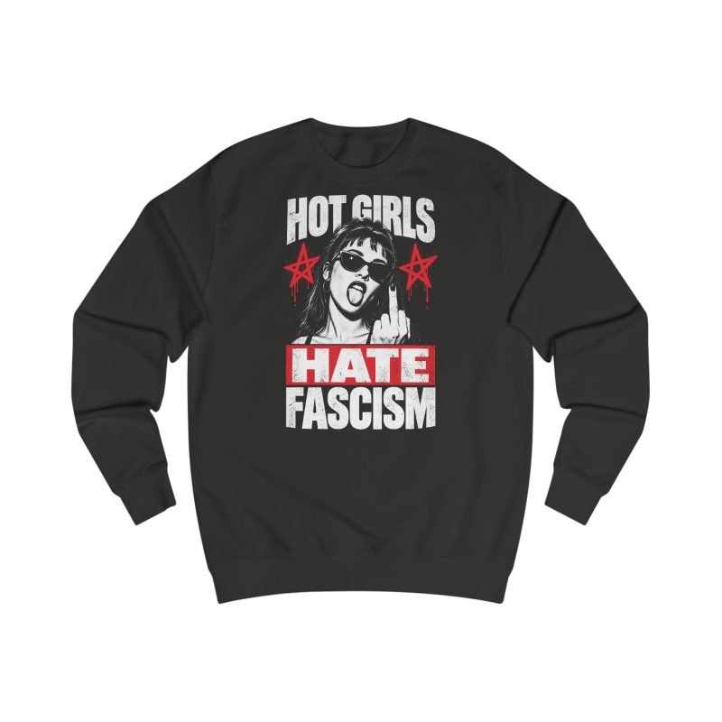 Hot Girls Hate Fascism unisex mikina bez kapuce