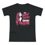 The Baddest Bitches Support Palestine dámské tričko