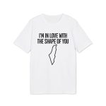 I’m In Love With The Shape Of You unisex organické tričko