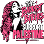 baddest bitches support Palestine