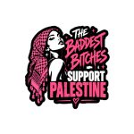 The Baddest Bitches Support Palestine kiss cut samolepky