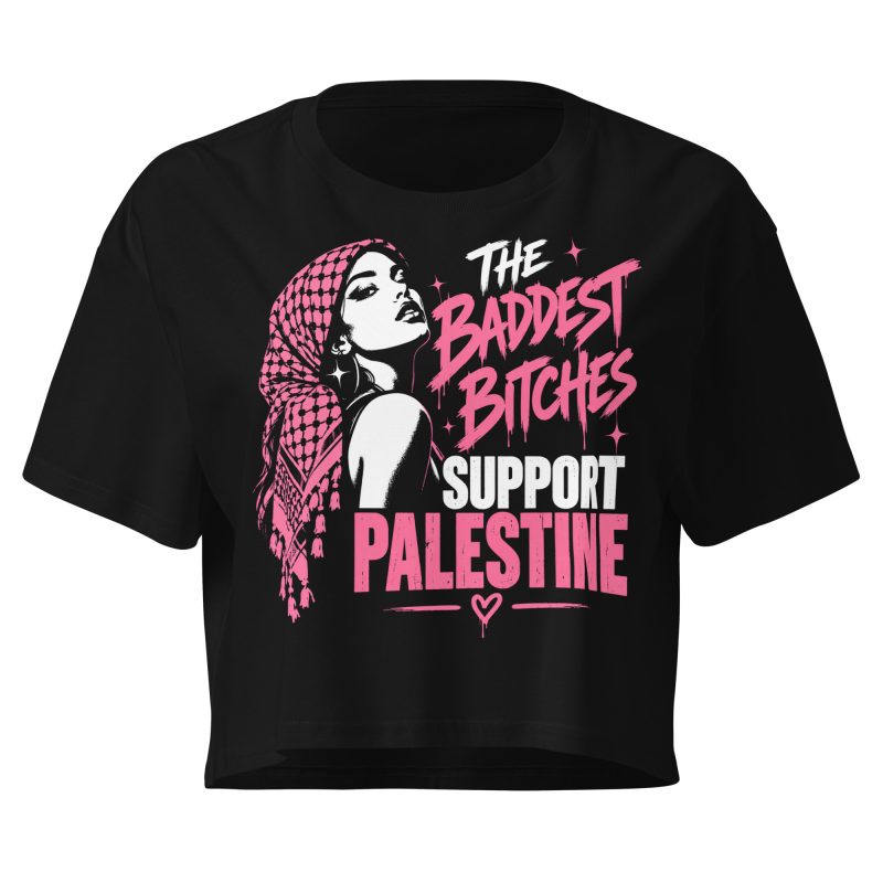 The Baddest Bitches Support Palestine crop top