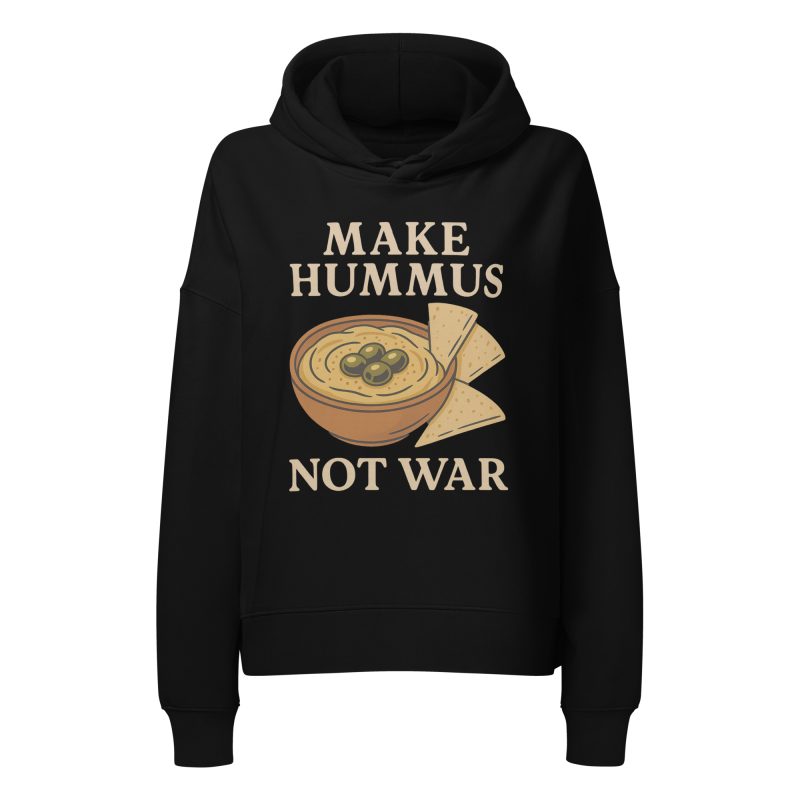Make Hummus Not War dámská organická mikina