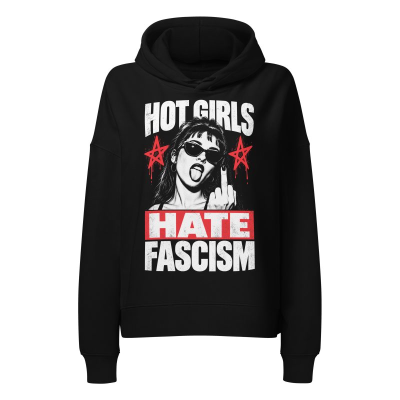 Hot Girls Hate Fascism dámská organická mikina